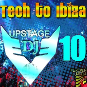Dj Upstage - Tech to Ibiza 10