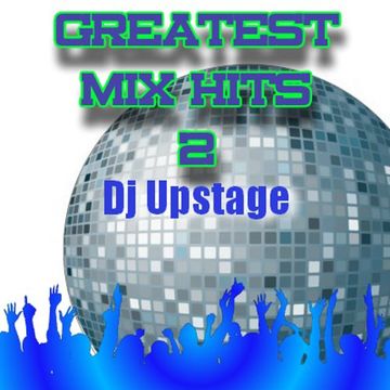 Dj Upstage - Greatest Mix Hits 2