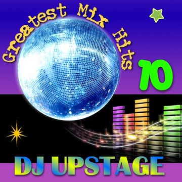 Dj Upstage   Greatest Mix Hits 10