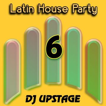 Dj Upstage - Latin House Party 06