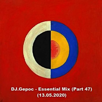 DJ.Gepoc   Essential Mix (Part 47) (13.05.2020)