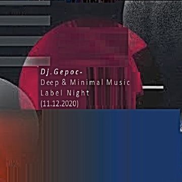 DJ.Gepoc   Deep & Minimal Music Label Night (11.12.202)