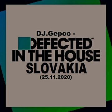 DJ.Gepoc   Defected In The House Slovakia (25.11.2020)