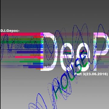 DJ.Gepoc - Deephouse (Part 3)(22.06.2016)