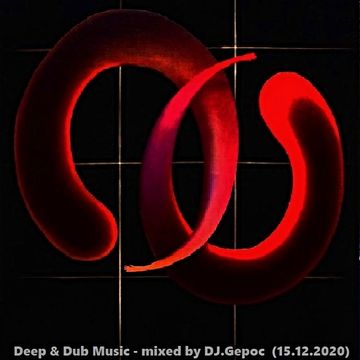 Deep & Dub Music - mixed by DJ.Gepoc  (15.12.2020)