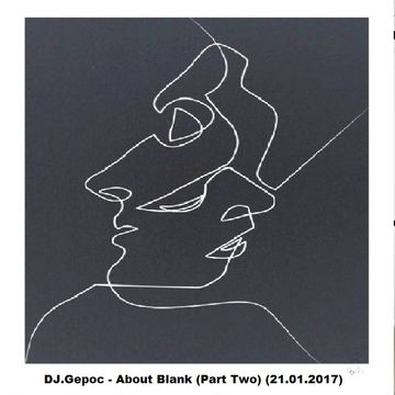 DJ.Gepoc - About Blank (Part Two) (21.01.2017)