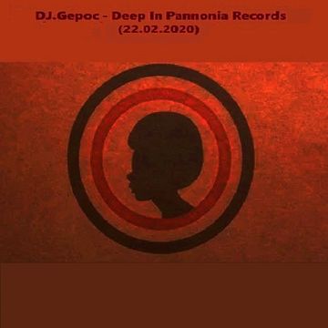 DJ.Gepoc   Deep In Pannonia Records (22.02.2020)