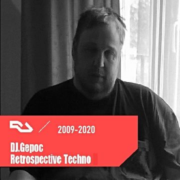 DJ.Gepoc  - Retrospective RA Techno 2009 2020  (13.08.2021) (Upeload Version)