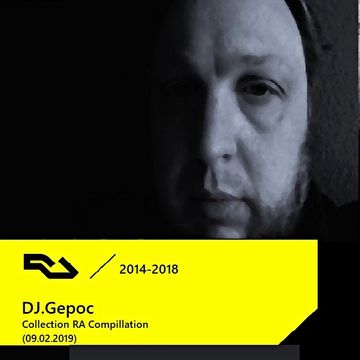 DJ.Gepoc - 2014 2018 Collection RA Compillation (09.02.2019)