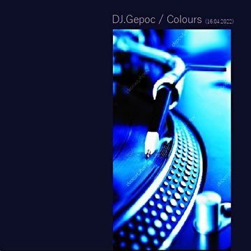 DJ.Gepoc - Colours (16.04.2022)