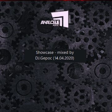 Analogue Audio Showcase - mixed by DJ.Gepoc (14.04.2020)