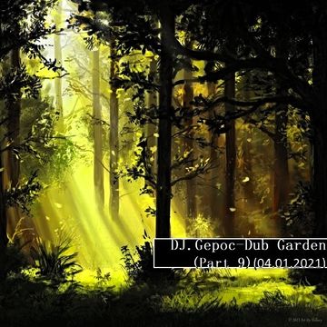 DJ.Gepoc - Dub Garden (Part 9) (04.01.2021)