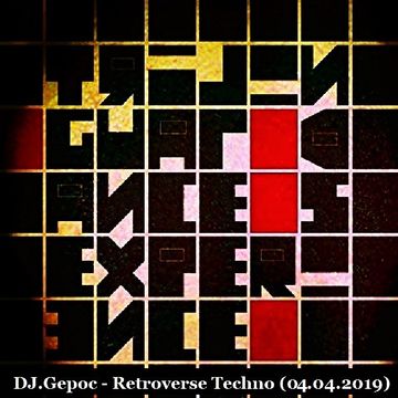 DJ.Gepoc - Retroverse Techno (04.04.2019)