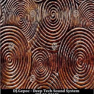 DJ.Gepoc - Deep Tech Sound System (25.01.2015)