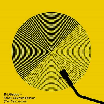 DJ.Gepoc - Failour Selected Session (Part 2) (20.19.2019)