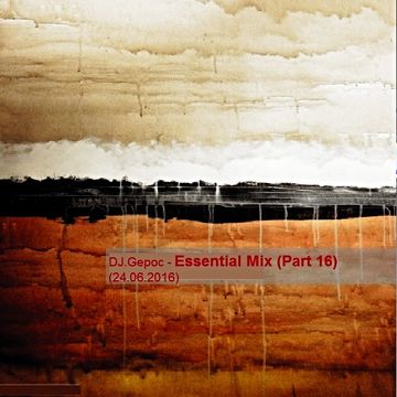 DJ.Gepoc - Essential Mix (Part 16)(24.06.2016)