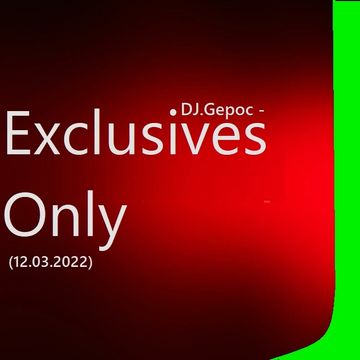DJ.Gepoc - Exclusives Only (12.03.2022)