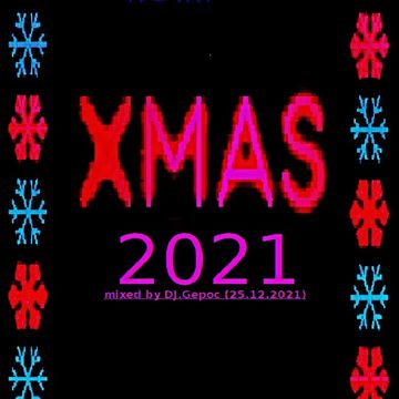 XMAS 2021 - mixed by DJ.Gepoc (Upeload Version) (25.12.2021)