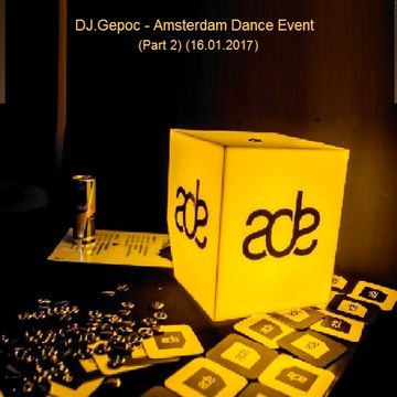 DJ.Gepoc - Amsterdam Dance Event (Part 2)(16.01.2017)