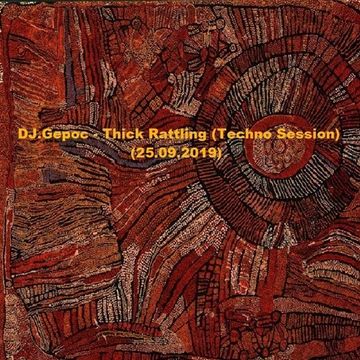 DJ.Gepoc   Thick Rattling (Techno Session) (25.09.2019)
