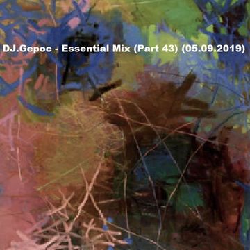 DJ.Gepoc   Essential Mix (Part 43) (05.09.2019)