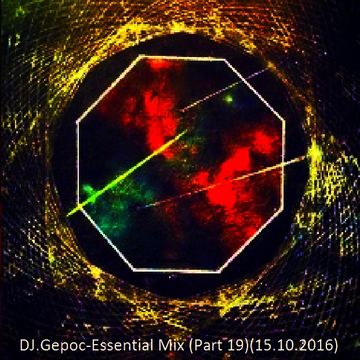 DJ.Gepo - Essential Mix (Part 19)(15.10.2016)