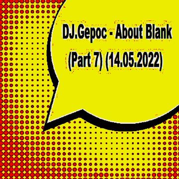 DJ.Gepoc - About Blank (Part 7) (14.05.2022)