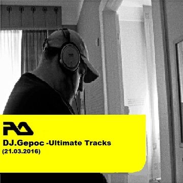 DJ.Gepoc - RA Ultimate Tracks (21.03.2016)