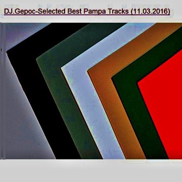 DJ.Gepoc - Selected Best Pampa Tracks (11.03.2016)