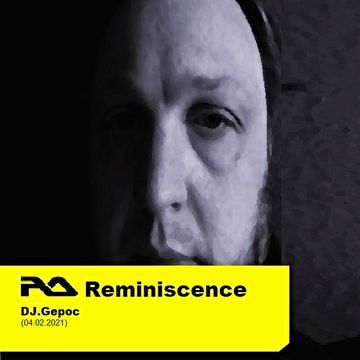DJ.Gepoc - RA Reminiscence (04.02.2021)