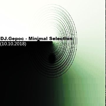 DJ.Gepoc - Minimal Selection (10.10.2018)