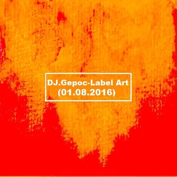 DJ.Gepoc - Label Art (01.08.2016)
