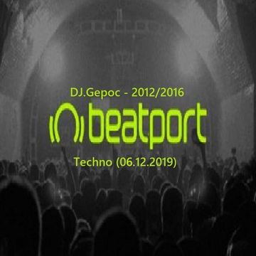 DJ.Gepoc - 2012 2016 Beatport Techno (06.12.2019)