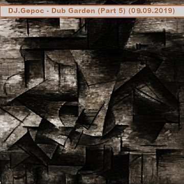 DJ.Gepoc   Dub Garden (Part 5) (09.09.2019)