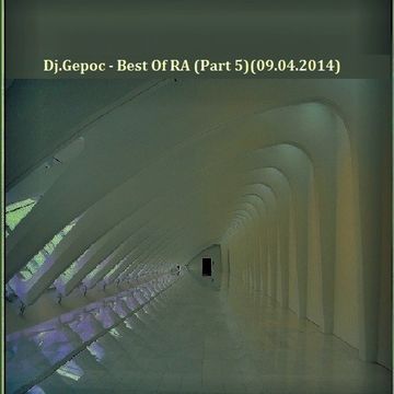 Dj.Gepoc - Best Of RA (Part 5)9.04.2014