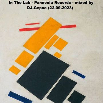 In The Lab   Pannonia Records   mixed by DJ.Gepoc (22.09.2023)