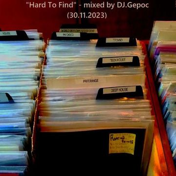 ''Hard To Find''   mixed by DJ.Gepoc (Upeload Version) (30.11.2023)
