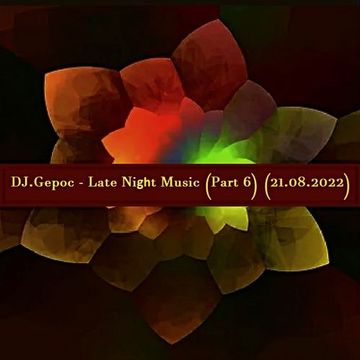 DJ.Gepoc   Late Night Music (Part 6) (21.08.2022)