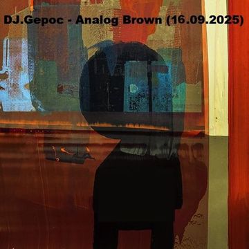 DJ.Gepoc - Analog Brown (15.09.2025)