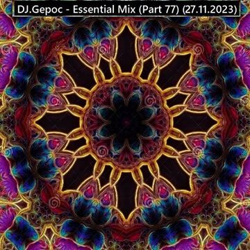 DJ.Gepoc   Essential Mix (Part 77) (Upeload Version) (27.11.2023)