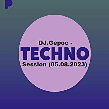 DJ.Gepoc    Techno Session (05.08.2023)