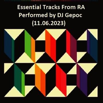 Essential Tracks From RA Performed by DJ.Gepoc (Upeload Version) (11.06.2023)