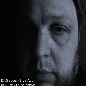 DJ.Gepoc   Live Act (Part 2) (Upeload Version) (14.01.2024)