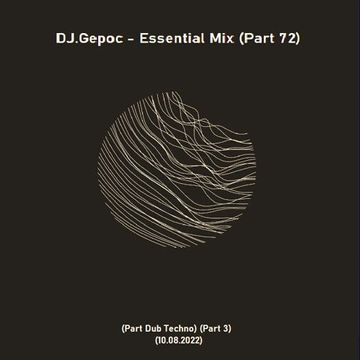 DJ.Gepoc   Essential Mix (Part 72) (Part Dub Techno) (Part 3) (10.08.2022)