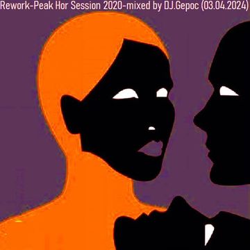 Rework   Peak Hor Session 2020   mixed by DJ.Gepoc (Upeload Version) (03.04.2024)