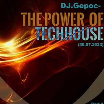 DJ.Gepoc   The Power Of Techhouse (Part 1) (30.07.2023)