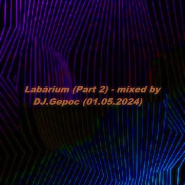 Labárium (Part 2)   mixed by DJ.Gepoc (01.05.2024)