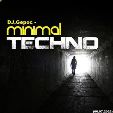 DJ.Gepoc   Minimal Techno (06.07.2022)