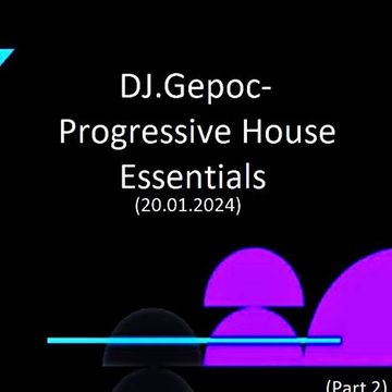 DJ.Gepoc   Progressive House Essentials (Part 2) (Upeload Version) (20.01.2024)