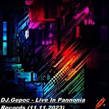 DJ.Gepoc   Live In Pannonia Records (11.11.2023)